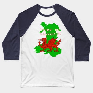 Wales - Here Be Dragons Baseball T-Shirt